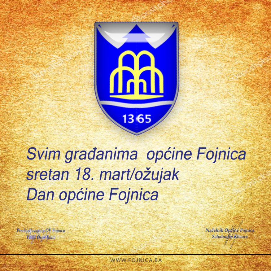 Sretan 18.mart/ožujak Dan općine Fojnica